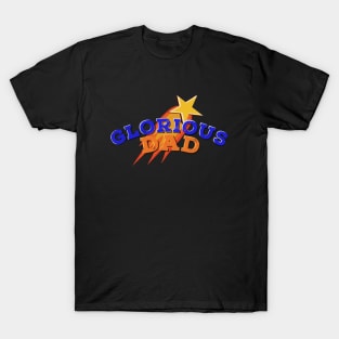 Glorious dad T-Shirt